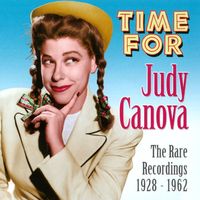 Judy Canova - Time For Judy Canova - The Rare Recordings 1928-1962